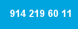 914 219 60 11